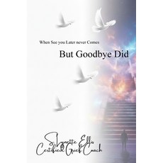 (영문도서)When "See You Later" Never Came: But Goodbye Did Paperback, Independently Published, English, 9798241398017