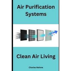 (영문도서) Air Purification Systems and Clean Air Living Paperback, Independently Published, English, 9798883281531