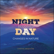 Night Becomes Day: Changes in Nature, Millbrook Press (Tm)