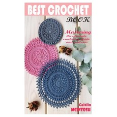 (영문도서) Best Crochet Book: Mastering the ultimate crocheting guide and patterns Paperback, Independently Published, English, 9798524558022
