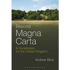 Beyond Magna Carta: A Constitution for the United Kingdom Hardcover, Bloomsbury Publishing PLC