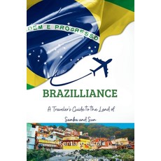 (영문도서) Brazilliance: A Traveler's Guide to the Land of Samba and Sun Paperback, Independently Published, English, 9798866237562
