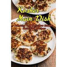 Kosher Main Dish: Amazing and Delicious Kosher Main Dish Recipes: Kosher Main Dish Recipes You're Go... Paperback, Independently Published, English, 9798700935784