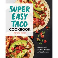 (영문도서) Super Easy Taco Cookbook: Traditional & Creative Recipes for Taco Lovers Paperback, Rockridge Press, English, 9781638074427