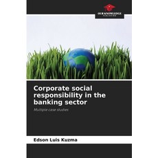 (영문도서) Corporate social responsibility in the banking sector Paperback, Our Knowledge Publishing, English, 9786203326413