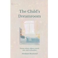 (영문도서)The Child's Dreamroom Paperback, Infinite Verse, English, 9798233231384
