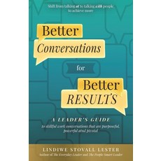 (영문도서)Better Conversations for Better Results: A Leader's Guide to Skillful Work Conve... Paperback, PSE Institute, English, 9781734482683