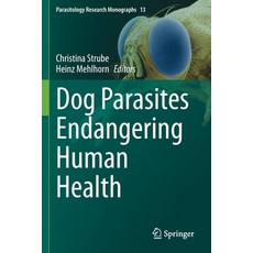 (영문도서) Dog Parasites Endangering Human Health Paperback, Springer, English, 9783030532321
