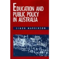 Education and Public Policy in Australia, Cambridge University Press