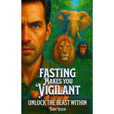 (英文圖書)Fasting Makes You Vigilant: Unlock The Beast Within 平裝版, Independently Published, 英文