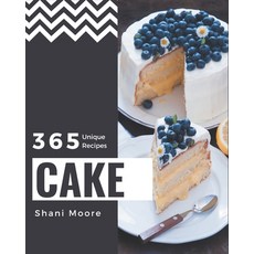 365 Unique Cake Recipes: A Cake Cookbook for All Generation Paperback, Independently Published, English, 9798695514209