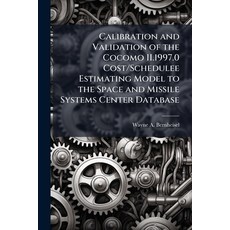 (영문도서)Calibration and Validation of the Cocomo II.1997.0 Cost/Schedulee Estimating Mod... Paperback, Hutson Street Press, English, 9781025099170