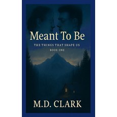 (英文圖書)Meant To Be? Book One- The Things That Shape Us 精裝版, Independent Publication, 英文