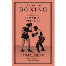 (영문도서)The Art of Boxing With A Special Section of Physical Culture Paperback, Naval & Military Press, English, 9781474541985