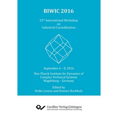 (영문도서)BIWIC 2016. 23rd International Workshop on Industrial Crystallization Paperback, Cuvillier, English, 9783736993228 Cuvillier, English, 9783736993228