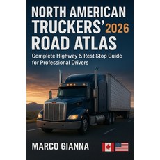(영문도서)North American Truckers' Road Atlas 2026: Complete Highway & Rest Stop Guide for... Paperback, Independently Published, English, 9798267253253
