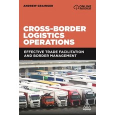 Cross-Border Logistics Operations: Effective Trade Facilitation and Border Management Paperback, Kogan Page