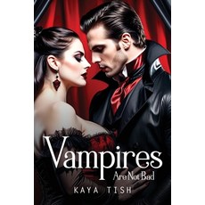 (영문도서) Vampires Are Not Bad Paperback, Kaya Tish, English, 9781805109761