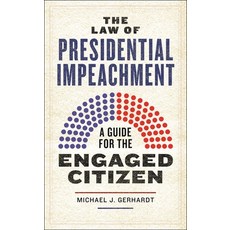 (영문도서)The Law of Presidential Impeachment: A Guide for the Engaged Citizen Paperback, New York University Press, English, 9781479847549
