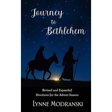 (영문도서)Journey to Bethlehem: Readings for the Advent Season Paperback, Independently Published, English, 9798294790981