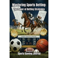 (영문도서)Mastering Sports Betting: The Power of Betting Strategies Paperback, Independently Published, English, 9798242352889