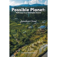 (영문도서)Possible Planet: Pathways to a Habitable Future Paperback, Xlibris Us, English, 9798369465042 Xlibris Us, English, 9798369465042