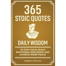 (영문도서)Daily Wisdom: 365 Stoic Quotes to Stay Calm Build Emotional Resilience and Achi... Paperback, Independently Published, English, 9798271432552