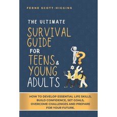 (영문도서) The Ultimate Survival Guide for Teens and Young Adults: How to Develop Essential life skills ... Paperback, Independently Published, English, 9798865458395