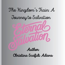 (영문도서)The Kingdom's Train: A Journey to Salvation Cover Paperback, Independently Published, English, 9798265248985