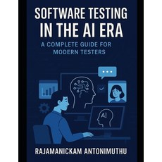 (英文圖書)Software Testing in the AI Era: A Complete Guide for Modern Testers 平裝版, Independently Published, 英文