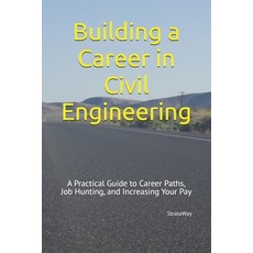 (영문도서)Building a Career in Civil Engineering: A Practical Guide to Career Paths Job H... Paperback, Independently Published, English, 9798283872865