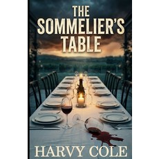 (영문도서)The Sommelier's Table: A Gripping Wine Country Murder Mystery and Psychological... Paperback, Independently Published, English, 9798199790819