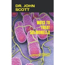 (영문도서) Ways to Treat Salmonella: Salmonella: A Comprehensive Guide to Prevention and Treatment Paperback, Independently Published, English, 9798851171017