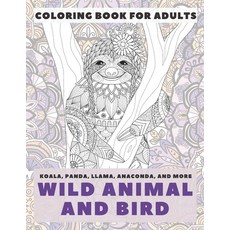 Wild Animal and Bird - Coloring Book for adults - Koala Panda Llama Anaconda and more Paperback, Independently Published