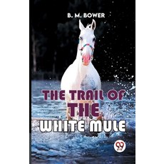 (영문도서) The Trail Of The White Mule Paperback, Double 9 Books, English, 9789358597318
