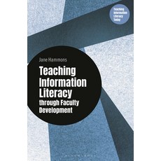 (外文書)Teaching Information Literacy Through Faculty Development Hardcover, Bloomsbury Libraries Unlimited, English
