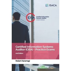 (영문도서) Certified Information Systems Auditor (CISA) - Practice Exams: 2nd Edition Paperback, Independently Published, English, 9798378512140