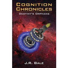 (영문도서) Cognition Chronicles: Destiny's Orphans Paperback, Copperknight Publishing, English, 9780996761031