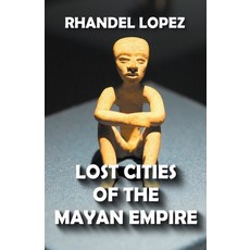 (영문도서) Lost Cities of the Mayan Empire Paperback, Dttv Publications, English, 9798201526146