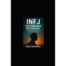 (英文圖書)INFJ Performance Psychology: Mastering Depth Focus & Personal Power 平裝版, Independently Published, 英文