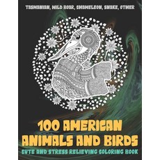100 American Animals and Birds - Cute and Stress Relieving Coloring Book - Tasmanian Wild boar Cha... Paperback, Independently Published
