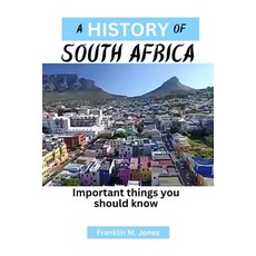 (영문도서) A History of South Africa: Important things you should know Paperback, Independently Published, English, 9798320545226