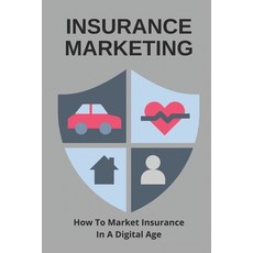 (영문도서) Insurance Marketing: How To Market Insurance In A Digital Age: Simple Guide About Insurance W... Paperback, Independently Published, English, 9798504954509