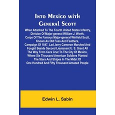(英文圖書)Into Mexico With General Scott; When Attached To The Fourth United States Infant... Paperback, Alpha Edition, 英文, 平裝版
