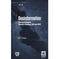 (영문도서) Geoinformation Photogrammetry Remote Sensing GIS and SPS Vol. 3 Hardcover, Daya Pub. House, English, 9789351308720