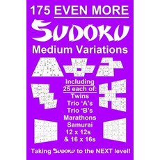 175 Even More Sudoku Medium Variations: Taking regular suduko variation and variants puzzles to the ... Paperback, Independently Published
