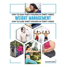 (영문도서)How to Gain or Lose Thirty Pounds in Thirty Weeks Hardcover, Veteran Ghost Writers, English, 9798330220854