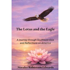 (英文圖書)The Lotus and the Eagle: A Journey through Southeast Asia and Reflections on Ame... 平裝版, Noralee R Edwards, 英文