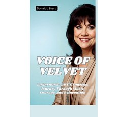(영문도서)Voice of Velvet: Linda Ronstadt's Timeless Journey Through Music Courage and R... Paperback, Independently Published, English, 9798290406817