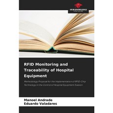 (영문도서)RFID Monitoring and Traceability of Hospital Equipment Paperback, Our Knowledge Publishing, English, 9786203905359